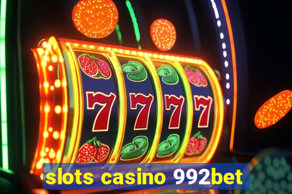 slots casino 992bet